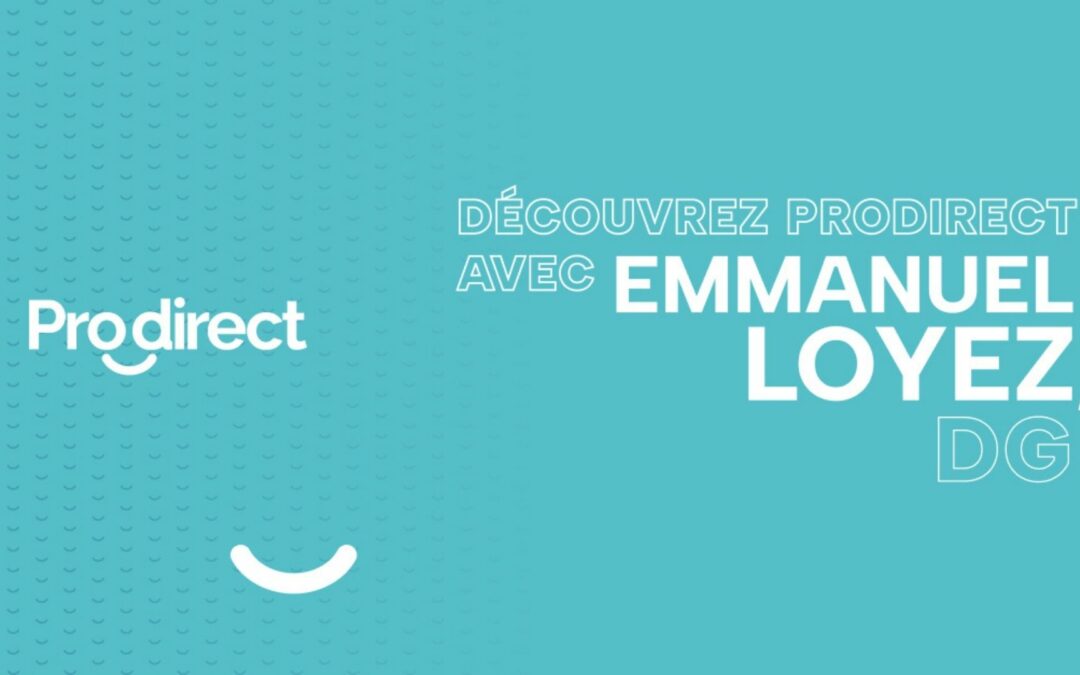 Rencontre avec Emmanuel Loyez, Directeur Général de Prodirect services