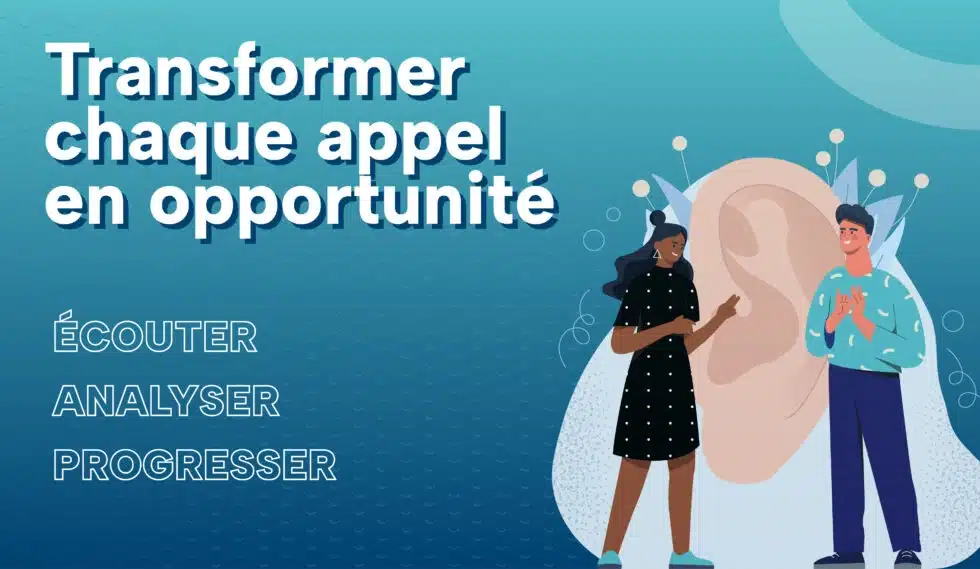 Enquête qualité : ce que nous apprennent vraiment les écoutes d’appels